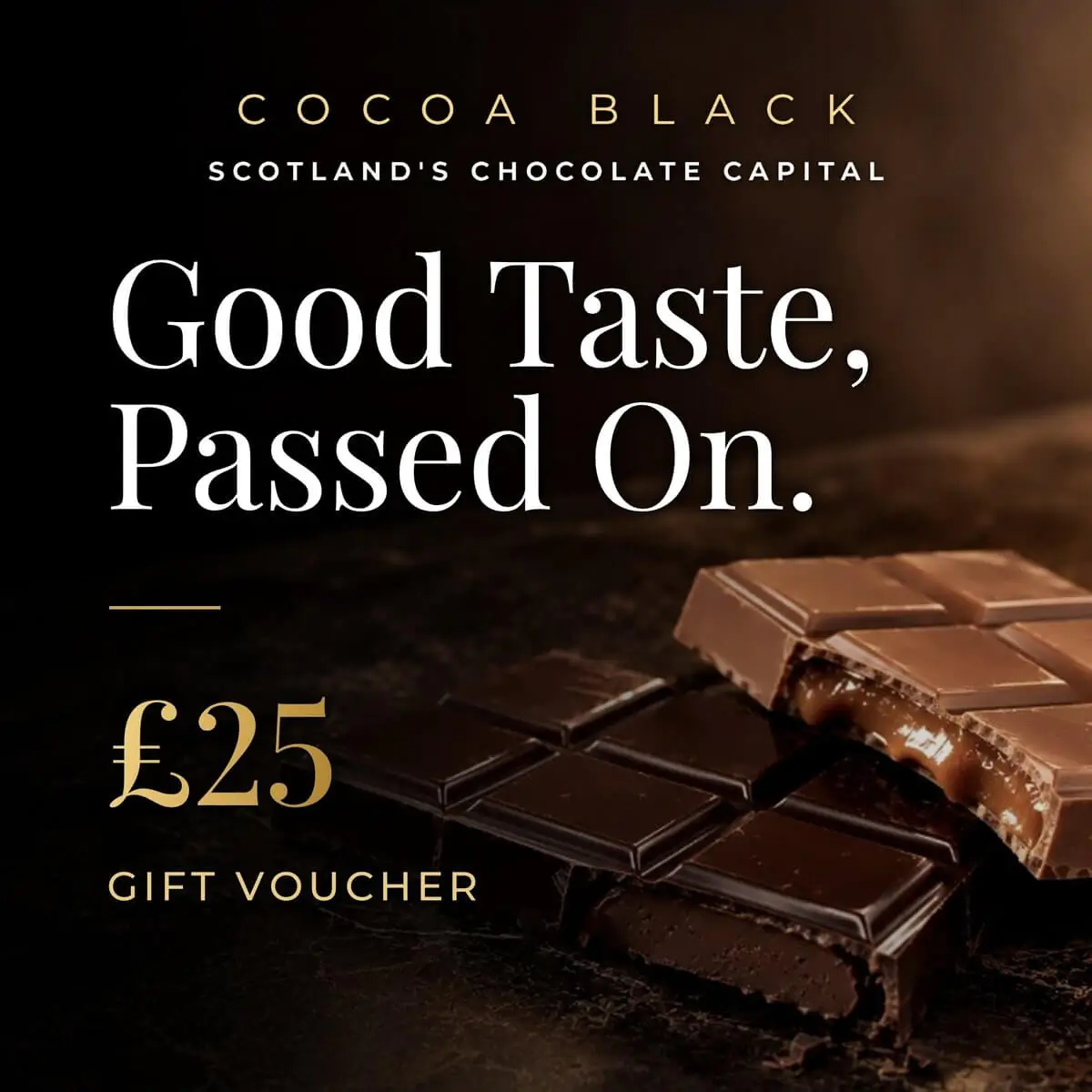 £25 Cocoa Black gift voucher: Good Taste, Passed On.